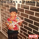 Matik - Guitars Pianos