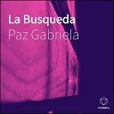 Paz Gabriela - La Busqueda