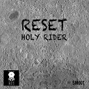 Holy Rider - Reset Original Mix