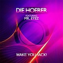 Die Hoerer feat Mr Eyez - Make You Jack Original Mix Edit