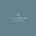Frank Polar - For The Music Video Cut
