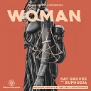 Dat Gruvee feat Euphodia - Woman Soultronixx Remix