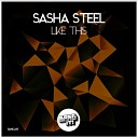 Sasha Steel - Like This Radio Edit