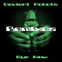 Deviant Robots - Bye Now Amsterdam Instrumental Remix