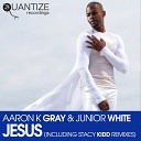 Aaron K Gray Junior White - Jesus Original Mix