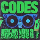 Codes - Break You Off
