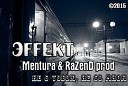 ЭffekT feat Mentura RaZenD - Не с тобою не со мною CJ RAZOR…