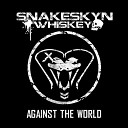 Snakeskyn Whiskey - Crazy Girl
