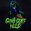 Gina Goes Wild - Welcome to My Town