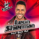 Leon Sherman - Love Runs Out From The Voice Of Holland 7