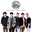 Zerotwenty - Break My Heart Again