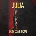Julia - Baby Come Home Live At The Rocketeers Music…