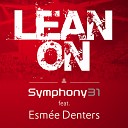 Symphony31 feat Esm e Denters - Lean On