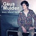 Guus Mulder - The Story Behind The Song
