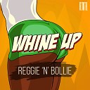 Reggie N Bollie - Whine Up