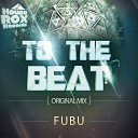 Fubu - To The Beat (Original Mix)