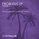 DAN K - Problems DJ Mark Brickman Remix
