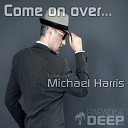 Michael Harris - Come On Over Club Mix