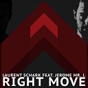 Laurent Schark feat Jerome Mr J - Right Move Original Radio Cut