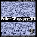 Mr 7evin 11 feat Val Gee - Who We Want To Be Chris Deepak Remix