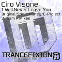 Ciro Visone - I Will Never Leave You C Project Remix