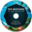 Teo Brothers - We Are The Future G Mode Remix
