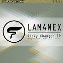 Lamanex - Risky Changes Original Mix