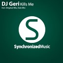DJ Geri - Kills Me Original Mix