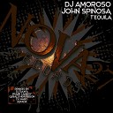 DJ Amoroso John Spinosa - Tequila Original Mix