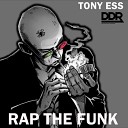 Tony Ess - Rap The Funk Michael Muranaka Ill Remix