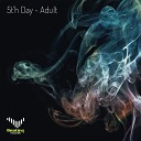 5 th Day - Adult Original Mix