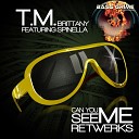 T M feat Brittany Spinella - Can You See Me Vocal Mix