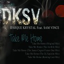 Darque Krystal feat Sam Vince - Take Me Home Dj Xquisit Remix