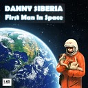 Danny Siberia - First Man In Space Original Mix