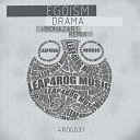 Egoism - Drama BiohazArt Remix