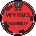 Wyrus - Bastardo Original Mix