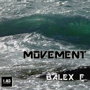 Balex F - Movement Original Mix
