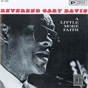 Rev Gary Davis - I ll Be All Right Some Day Album Version