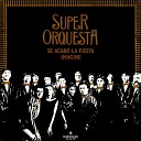 Super Orquesta - Se Acab la Fiesta