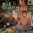 Milk Coffee and Sugar - Alien