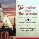Thomanerchor Leipzig Hans Joachim Rotzsch - Vom Himmel hoch ihr Englein kommt