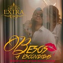 Grupo Extra - Besos a Escondidas