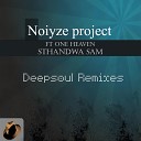 Noiyze Project feat One Heaven - Sthandwa Sam V Soul Dub Remix