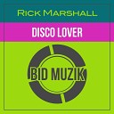 Rick Marshall - Disco Lover Original Mix