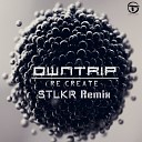 Owntrip - Re Create STLKR Remix