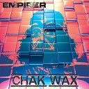 Chak Wax - Empirer