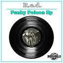 R e d - Funky Poison Original Mix