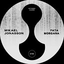 Mikael Jonasson - Fata Morgana Marco Bailey Remix