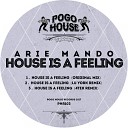 Arie Mando - House Is A Feeling 4Tek Remix