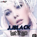 J JBlack - Let It Go Original Mix